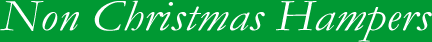 Hamper Deliveries during any time except Christmas